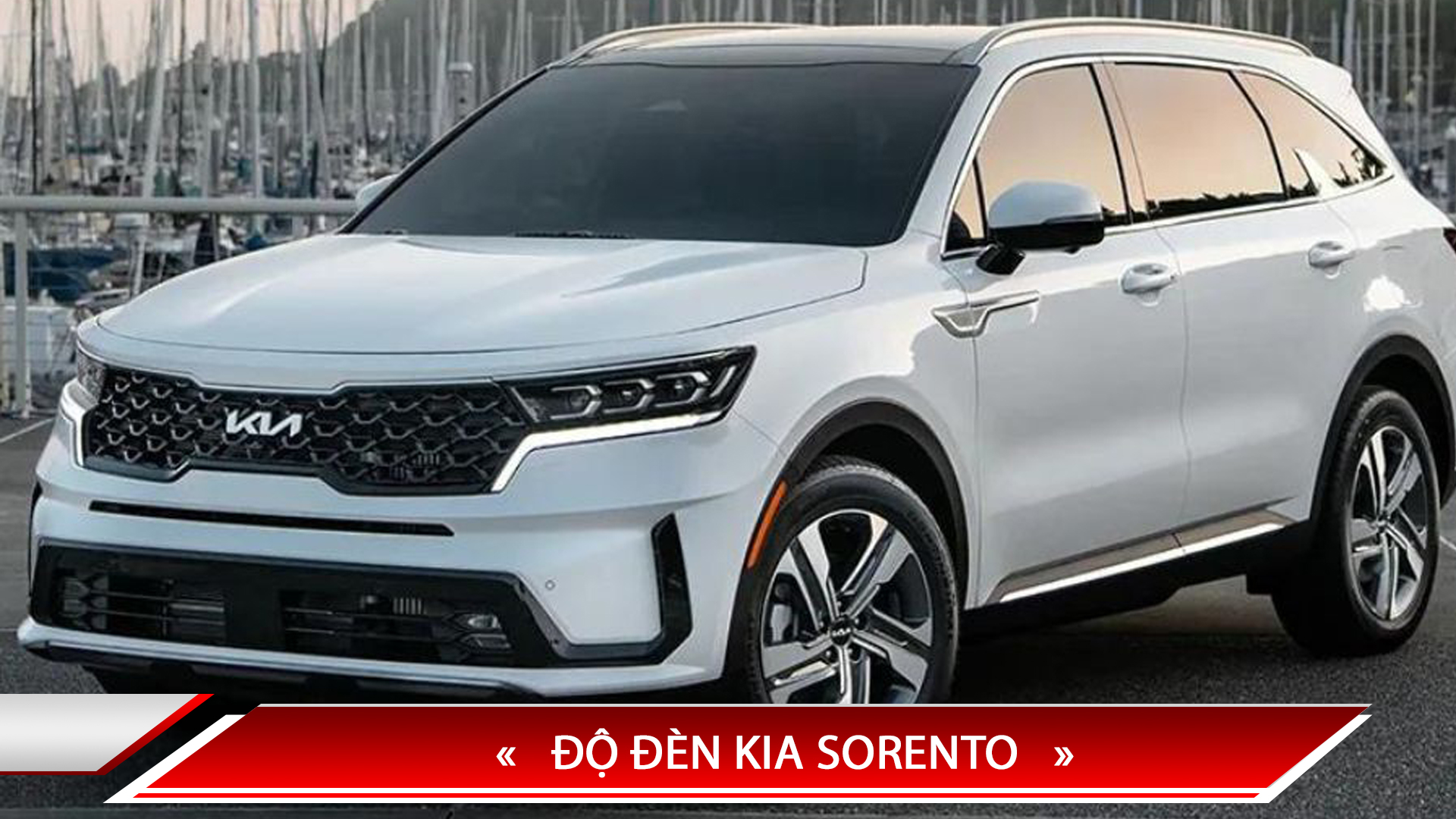 ĐỘ ĐÈN KIA SORENTO
